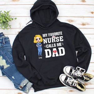 My Favorite Nurse Calls Me Dad/Mom - Personalized Shirts - Shirts - GoDuckee