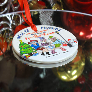We'll Be Friends Until Were Old And Senile Then We'll Be New Best Friends, Personalized Ceramic Ornament - Ornament - GoDuckee