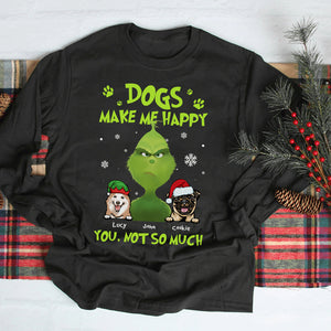 Dogs Make Me Happy You Not So Much, Personalized Green Character and Dogs Shirt - Shirts - GoDuckee