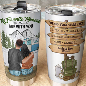 Personalized Camping Couple Tumbler - We Go Together, My Favorite Memories Are With You - Tumbler Cup - GoDuckee