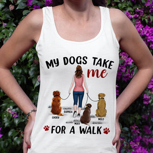 My Dogs Take Me For A Walk, Perssonalized Shirt, Gift For Dog Lover - Shirts - GoDuckee