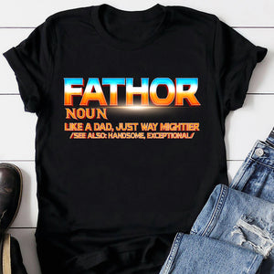 Fathor Definition Father's Day Shirt, Gift For Dad - Shirts - GoDuckee