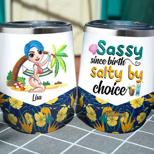 Personalized Bikini Girl Dolls Wine Tumbler - Sassy Since Birth Salty By Choice - Tropical Pattern - Wine Tumbler - GoDuckee