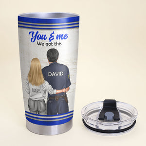 Personalized Police Couple Tumbler Cup - You & Me We Got This - Valentine Gifts - Couple Shoulder to Shoulder - Tumbler Cup - GoDuckee