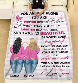 You Are Not Alone - Breast Cancer Awareness Blanket - Personalized Blanket For Sister, Best Friends - Blanket - GoDuckee