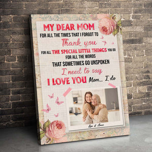 Mom For All The Times That I Forgot To Thank You, I Love You I Do, Personalized Mom Daughter Canvas Print - Upload Image - Poster & Canvas - GoDuckee