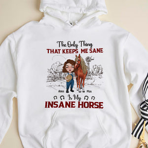 The Only Thing That Keeps Me Sane Is My Insane Horse Personalized Horse Shirt, Gift For Farmer - Shirts - GoDuckee
