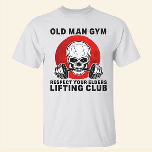 Weightlifting Old Man Gym Lifting Club Shirts - Shirts - GoDuckee
