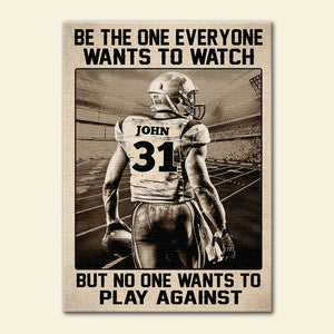 Vintage American Football Player Poster - Custom Name, Number - Be The One Everyone Wants To Watch But No One Wants To Play Against - Poster & Canvas - GoDuckee