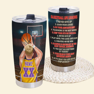 Personalized Basketball Player Tumbler - Life Lessons Never Give Up - Tumbler Cup - GoDuckee