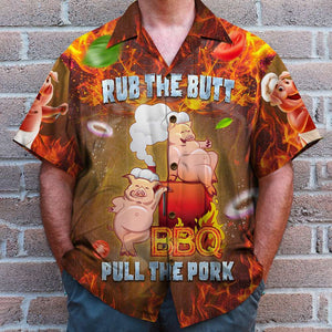 Grilling Rub The Butt Pull The Pork Hawaiian Shirt, Aloha Shirt - Hawaiian Shirts - GoDuckee