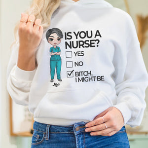 Personalized Nurse Shirts - Is You A Nurse? Bitch I Might Be - Shirts - GoDuckee