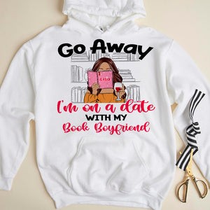 Book Go Away I'm On a Date with my Book Boyfriend Personalized Shirts - Shirts - GoDuckee