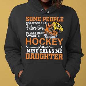 Hockey Some People Have To Wait Their Entire Lives To Meet Their Favorite Hockey Player Personalized Shirts - Shirts - GoDuckee