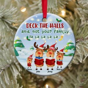 Reindeer Family Singing Christmas Carol Deck The Hall Not Your Family Fa La La Personalized Ceramic Circle Ornament - Ornament - GoDuckee