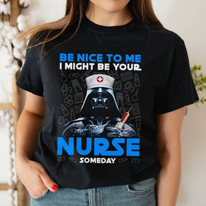 Be Nice To Me I Might Be Your Nurse Some Day, Personalized Shirt with Custom Job Title, Gift for Nurses - Shirts - GoDuckee