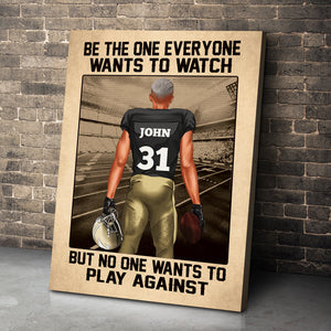 American Football Be The One Everyone Wants To Watch Personalized Wall Art - Poster & Canvas - GoDuckee