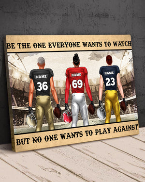 Personalized American Football Player Poster - Player Art - Be The One Everyone Wants To Watch - Poster & Canvas - GoDuckee