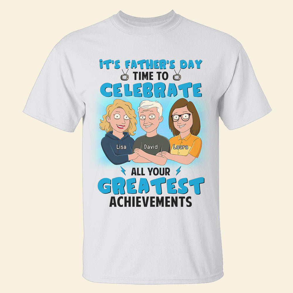 Time To Celebrate All Your Greatest Achievements - Personalized Shirts - Gift for Dad - Family Guys - Shirts - GoDuckee