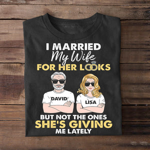Old Couple I Married My Wife For Her Looks But Not The Ones She's Giving Me Lately- Personalized Shirt - Shirts - GoDuckee