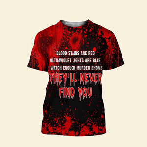 Blood Splatter All Over Print Shirts, Blood Stains Are Red, They'll Never Find You - AOP Products - GoDuckee