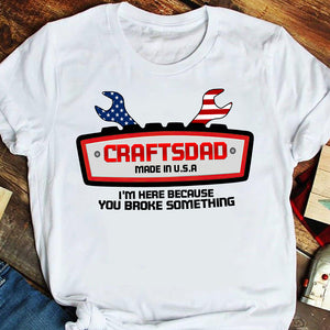 Mechanic I'm Here Because You Broke Something Personalized Shirts - Shirts - GoDuckee