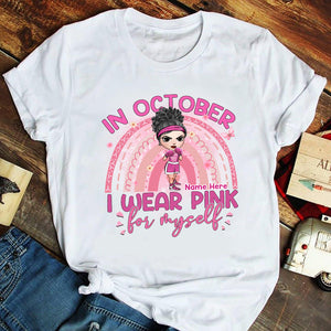 Personalized Breast Cancer Awareness Month Gifts For Doll Girls, In October I Wear Pink For Myself Custom Shirt - Shirts - GoDuckee