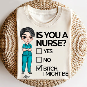 Personalized Nurse Shirts - Is You A Nurse? Bitch I Might Be - Shirts - GoDuckee