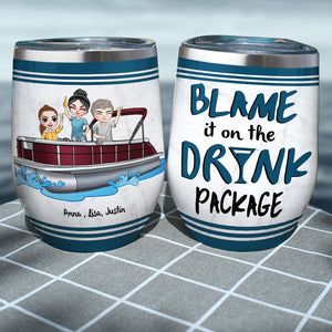Personalized Pontoon Friends Wine Tumbler - Blame It On The Drink Package - Wine Tumbler - GoDuckee