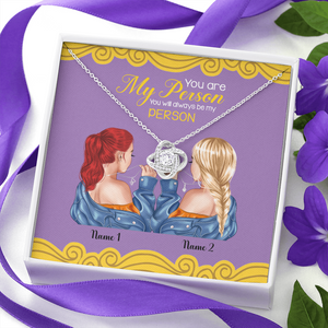 Friends You Will Always Be My Person - Personalized Love Knot Necklace - Gift for Bestie - Jewelry - GoDuckee