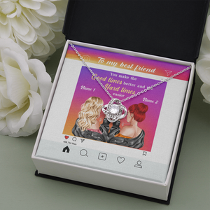 Friend You Make The Good Times Better - Personalized Love Knot Necklace - Gift for Bestie - Jewelry - GoDuckee