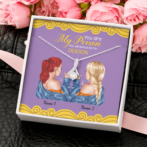 Friends You Will Always Be My Person - Personalized Alluring Beauty Necklace - Gift for Bestie - Jewelry - GoDuckee