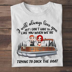 Pontoon Couple Sorry For What I Said While We Were Trying To Dock The Boat Personalized Shirts - Shirts - GoDuckee