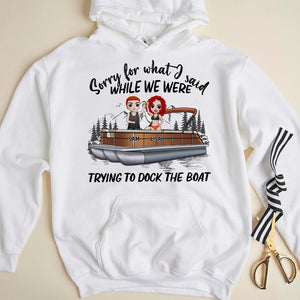 Pontoon Couple Sorry For What I Said While We Were Trying To Dock The Boat Personalized Shirts - Shirts - GoDuckee