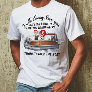 Pontoon Couple Sorry For What I Said While We Were Trying To Dock The Boat Personalized Shirts - Shirts - GoDuckee