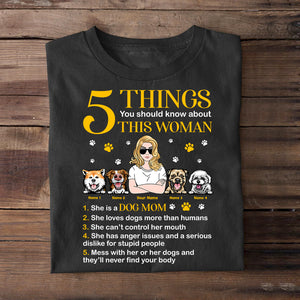Personalized Gift For Dog Lovers, Dog Mom - Five Things you should know about this woman Custom Shirts - Shirts - GoDuckee