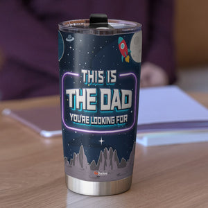 This Is The Dad You're Looking For Personalized Tumbler Cup Father's Day Gift - Tumbler Cup - GoDuckee