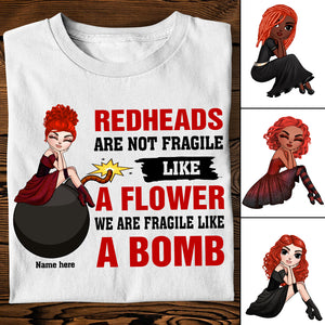 Redheads Are Not Fragile Like A Flower - Custom Shirts - Shirts - GoDuckee