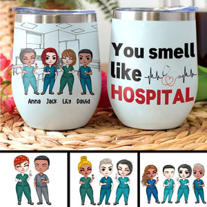 Personalized Nurse Friends Dolls Wine Tumbler - You Smell Like Hospital - Wine Tumbler - GoDuckee