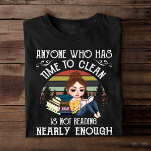 Book Anyone Who Has Time To Clean Personalized Shirt - Gift for Book Lovers - Shirts - GoDuckee