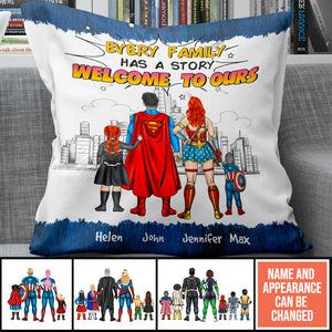 Every Family Has A Story Welcome To Ours, Personalized Super Hero Family Pillow, Gift for Family Members - Pillow - GoDuckee