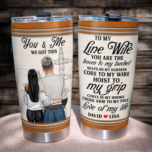 Personalized Lineman Couple Tumbler - To My Line Wife You And Me We Get This - Tumbler Cup - GoDuckee