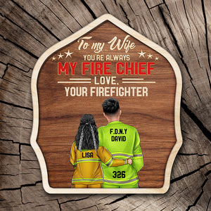 Firefighter To My Wife You Are Always My Fire Chief Personalized 3D 2-Layered Wood Art - Wood Sign - GoDuckee