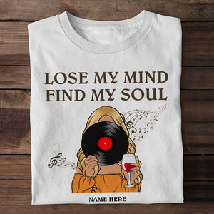 Vinyl Lose My Mind Find My Soul Personalized Shirts - Shirts - GoDuckee