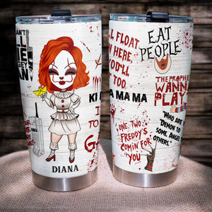 Personalized Horror Girl Tumbler - I Want To Play Gam - Tumbler Cup - GoDuckee