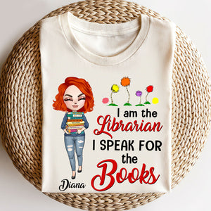 Librarian I Am The Librarian I Speak For The Books Personalized Shirts - Shirts - GoDuckee