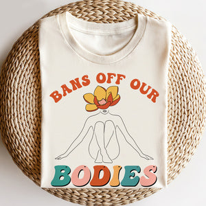 Bans Off Our Bodies Personalized Shirts - Shirts - GoDuckee
