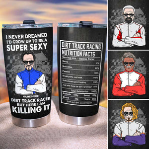 Personalized Racing Tumbler - I Never Dreamed To Be A Super Sexy Racer Here I Am Killin' It - Tumbler Cup - GoDuckee