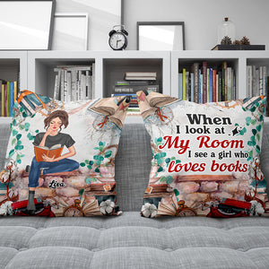 Book Pillow When I Look At My Room I See A Girl Who Loves Books Personalized Pillow Gift For Book Lovers - Pillow - GoDuckee