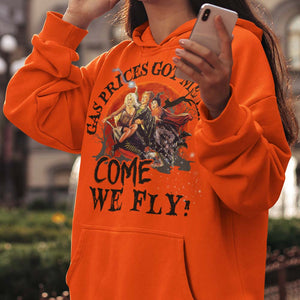 Gas Prices Come We Fly Sanderson Sisters Shirt, Funny Halloween Gift - Shirts - GoDuckee